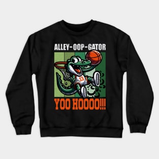 Alley-oop-gator! Yoo hoooo!!! - Cute alligator even can make an alley-oop! Crewneck Sweatshirt